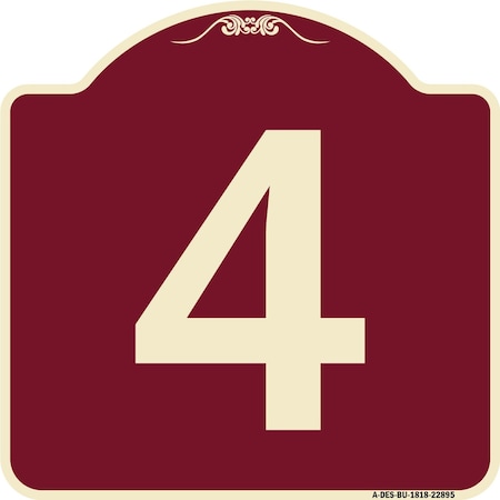 Signmission Designer Series Sign W/ Number 4, Burgundy Heavy-Gauge Aluminum Sign, 18" x 18", BU-1818-22895 A-DES-BU-1818-22895